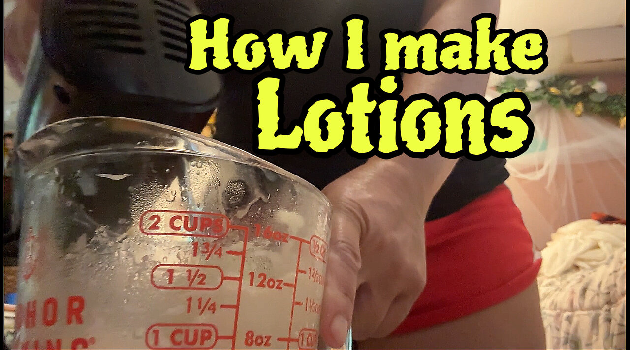 *How I make my homemade Lotions