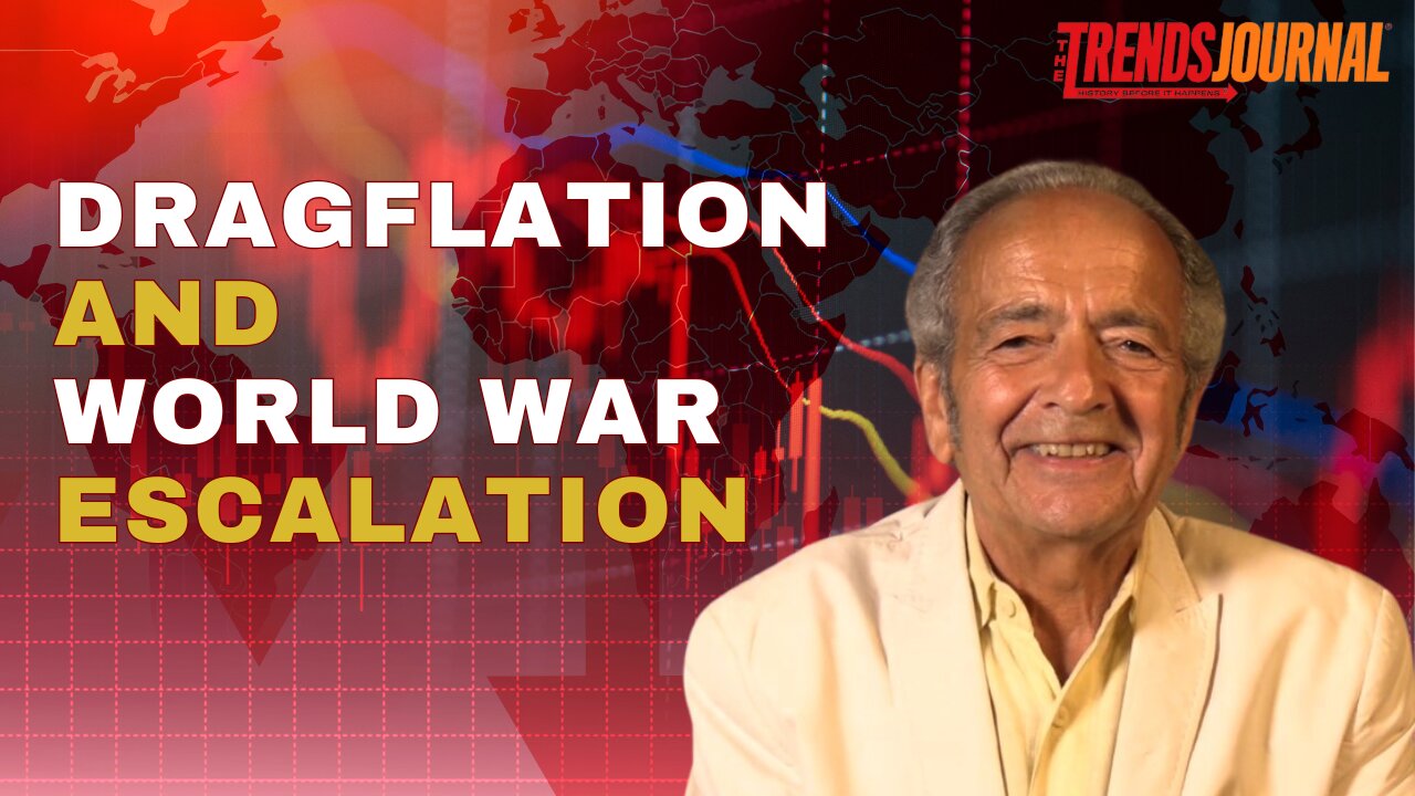 DRAGFLATION AND WORLD WAR ESCALATION