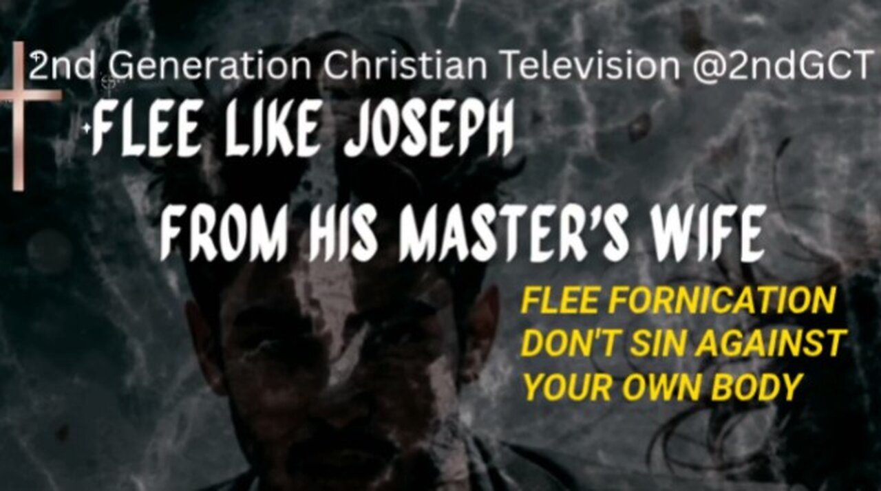 Flee Like Joseph 1 Corinthians 6:18 Flee fornication. Every Sin that a Man Doeth is Without the Body