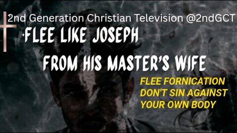 Flee Like Joseph 1 Corinthians 6:18 Flee fornication. Every Sin that a Man Doeth is Without the Body
