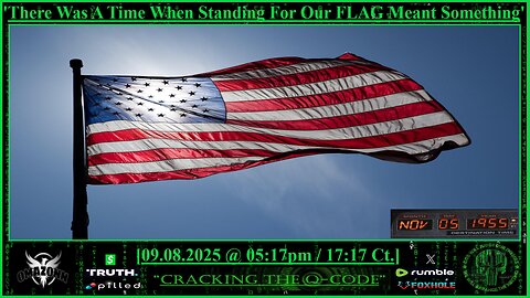 "CRACKING THE Q-CODE" ~ 'There Was A Time When Standing For Our FLAG Meant Something'