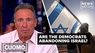 Cuomo: Is it 'do or die' time for Israel with Democrats? | CUOMO