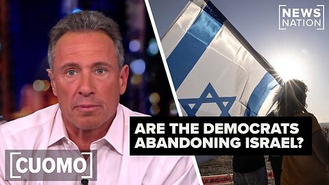 Cuomo: Is it 'do or die' time for Israel with Democrats? | CUOMO