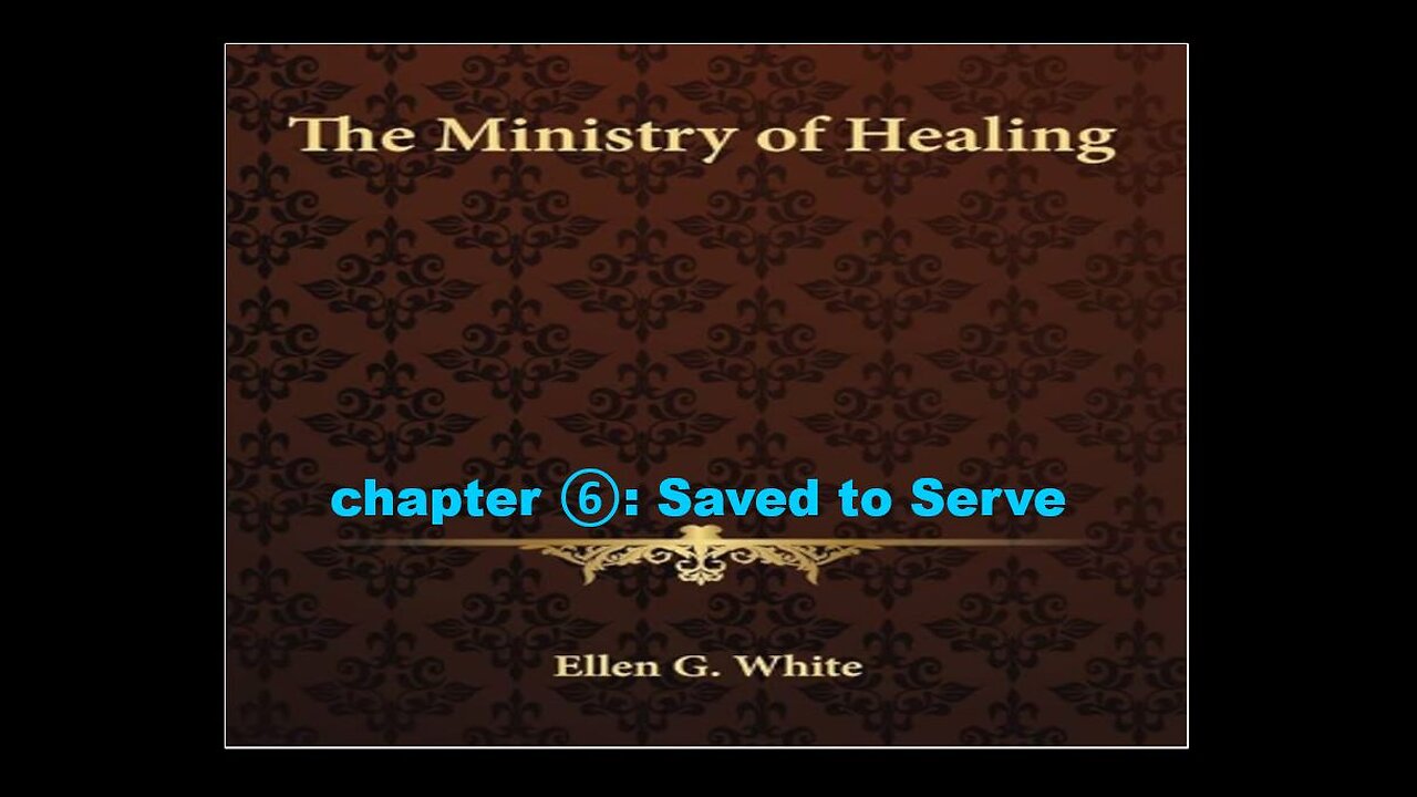 08-20-25 THE MINISTRY OF HEALING Chapter 6 "Saved to Serve" By Evangelist Benton Callwood