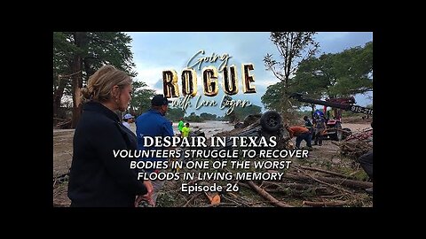 DESPAIR IN TEXAS: Volunteers Struggle to Recover Bodies | Episode 26 - LARA LOGAN
