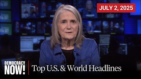 Top U.S. & World Headlines — July 2, 2025