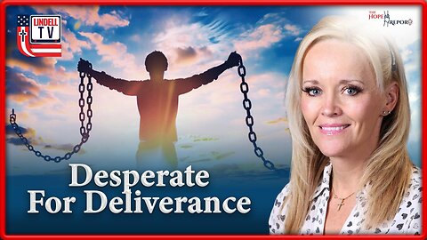 Desperate for Deliverance