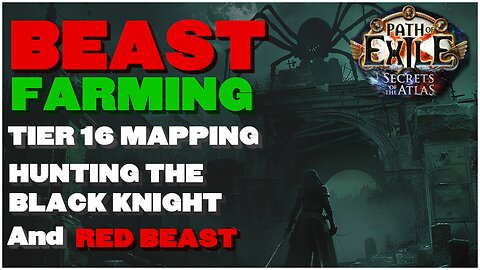 [POE 3.26] How To Farm Beast In Secrets of The Atlas! Beast and Black Knight Farming In Tier 16 Maps