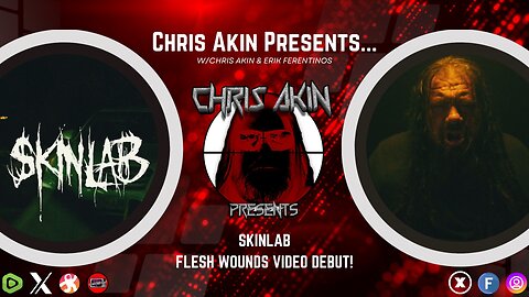 Chris Akin Presents... Skinlab’s “Flesh Wounds” Video Drop + Steev Esquivel Talks!