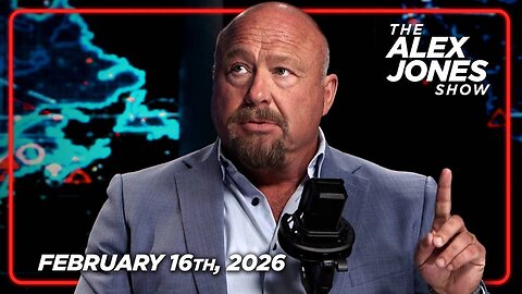 The Alex Jones Show MONDAY FULL SHOW 2/16/26