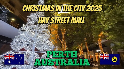 Christmas in the City 2025🎄Hay Street Mall Perth Australia🎄