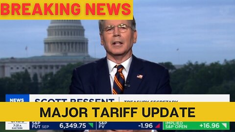 Treasury Secretary Gives Major Tariff Update