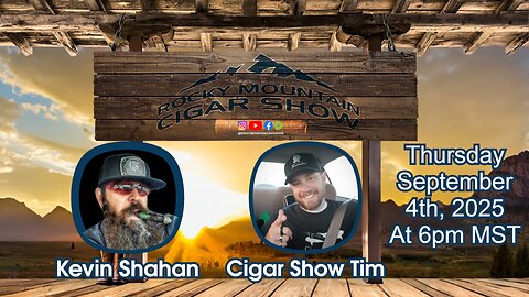 Episode 176: Kevin Shahan & Cigar Show Tim on the show this week.