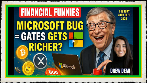 FINANCIAL FUNNIES DAILY NEWS - MICROSOFT BUG = GATES GET RICHER WITH DREW DEMI
