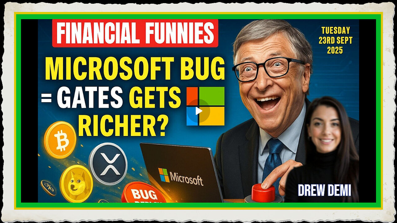 FINANCIAL FUNNIES DAILY NEWS - MICROSOFT BUG = GATES GET RICHER WITH DREW DEMI
