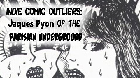 Indie Comic Outliers: Jaques Pyon