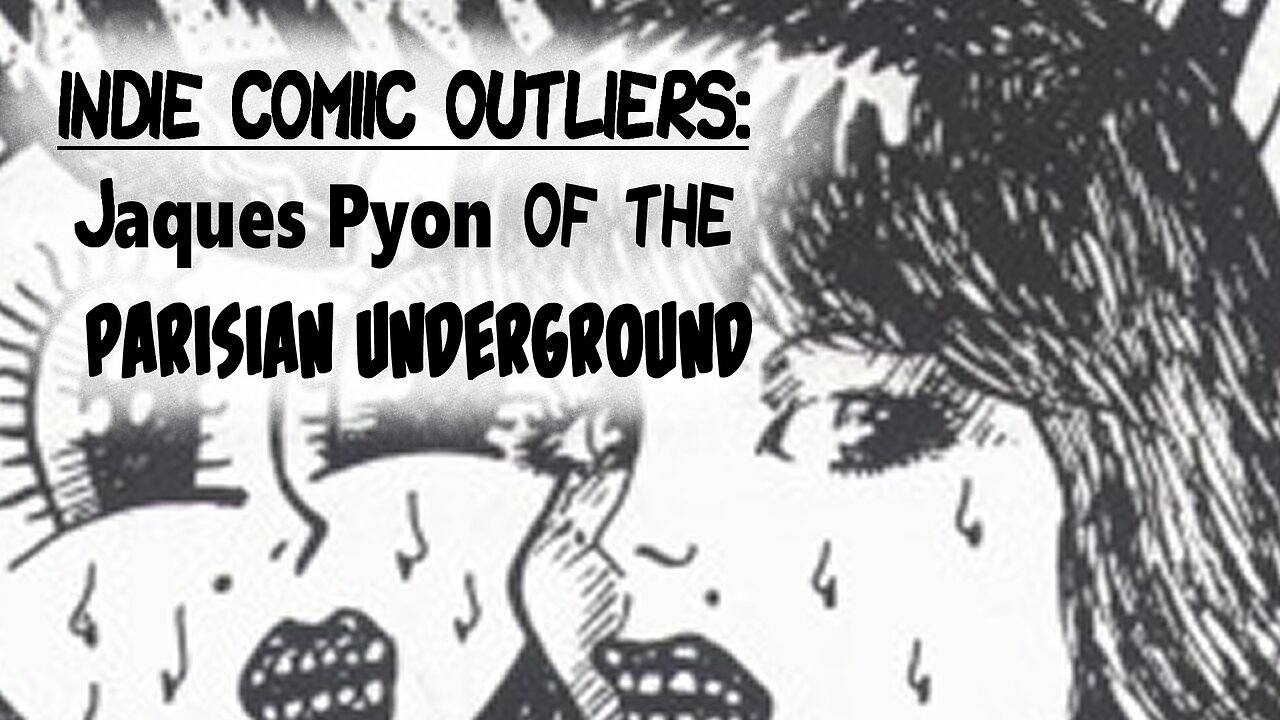 Indie Comic Outliers: Jaques Pyon