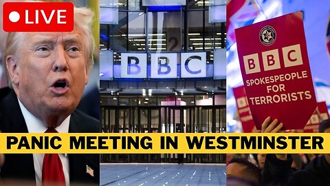 🚨 LIVE: Trump Goes To WAR With BBC - Emergency Meeting In Westminster
