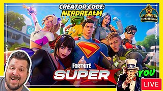 Fortnite Super w/ YOU! Creator Code: NERDREALM 6/19/25