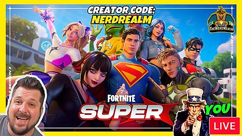 Fortnite Super w/ YOU! Creator Code: NERDREALM 6/19/25