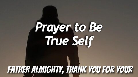 Prayer to Be True Self