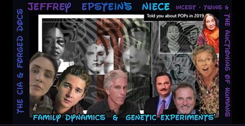 Jeff Epstein's Niece - Confirmed My Intel | Incest | Genetics | Human Auctions | 7 hr investigation