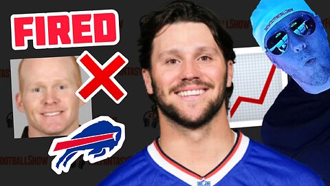 📰 Bills FIRE Sean McDermott; 📈 Josh Allen impact?