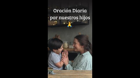 Oración Diaria por nuestros hijos 🙏