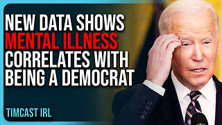 New Data Shows Mental Illness CORRELATES With Being A Democrat, They Are INSANE