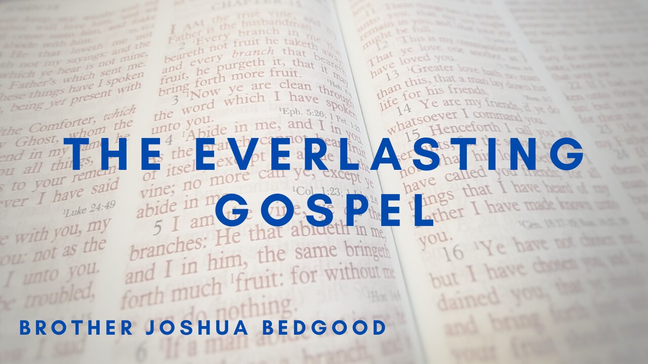 "The Everlasting Gospel" | Abiding Word Baptist | Bro. Joshua Bedgood