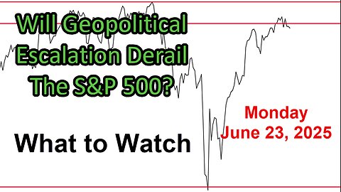 What to Watch Update for Monday June 23, 2025