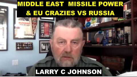 LARRY C JOHNSON - YEMEN AND IRAN MISSILE POWER - EU WAR LUNATICS - RUSSIA STICKS TO IT'S DEMANDS