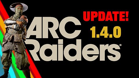 ARC Raiders Update 1.4.0