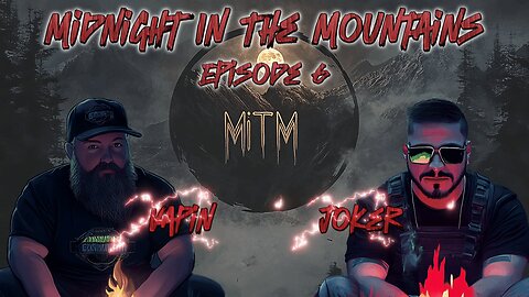 Midnight In The Mountains - Episode 6: Feat Joker & Vapingamers
