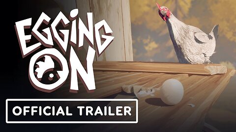 Egging On - Official Release Date Trailer
