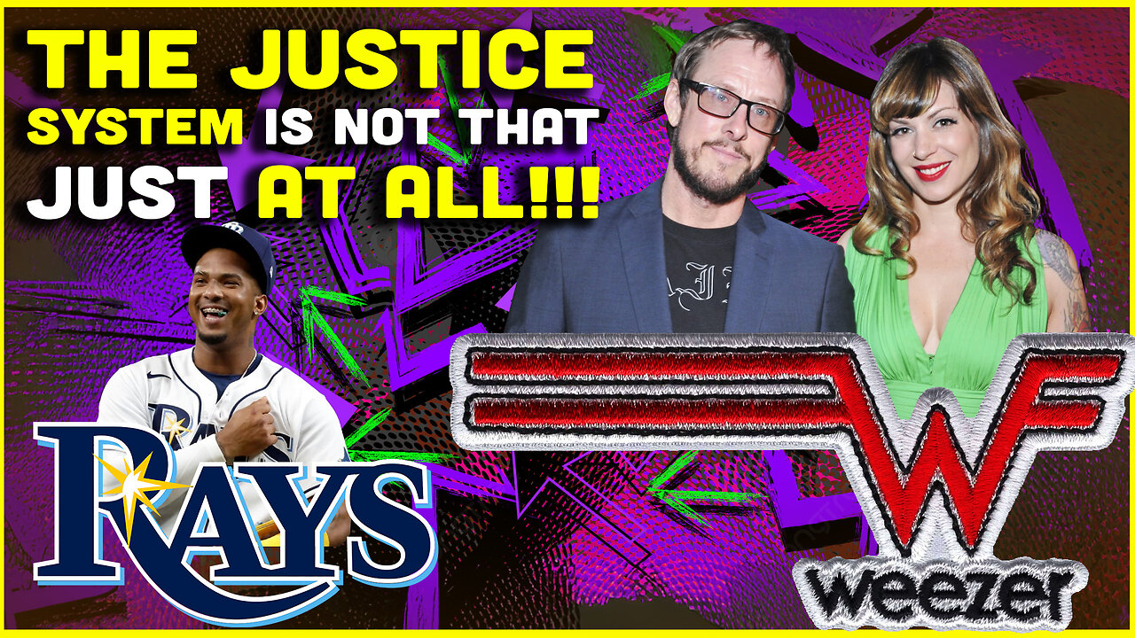 What Justice? How Broken Is The System Weezer Style
