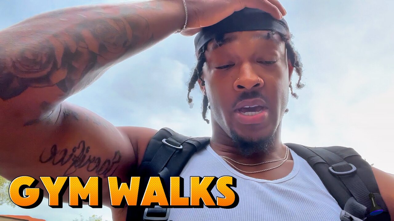 Gym Walks Ep. 2