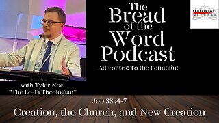 Job 38:4-7 - Creation, the Church, and the New Creation