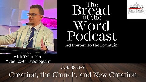 Job 38:4-7 - Creation, the Church, and the New Creation