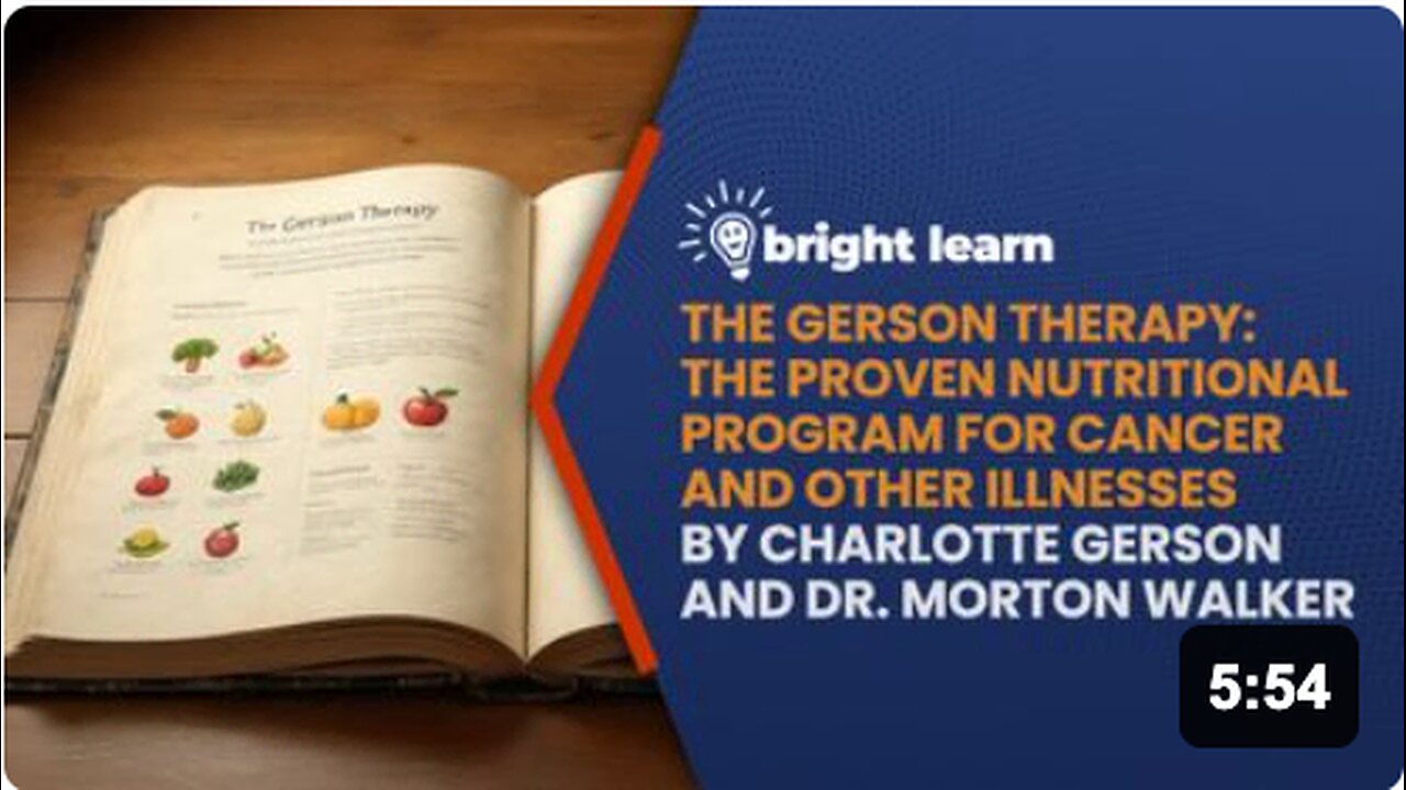 BrightLearn - The Gerson Therapy: The Proven Nutritional Program for Cancer and Other Illnesses by Charlotte Gerson and Dr. Morton Walker