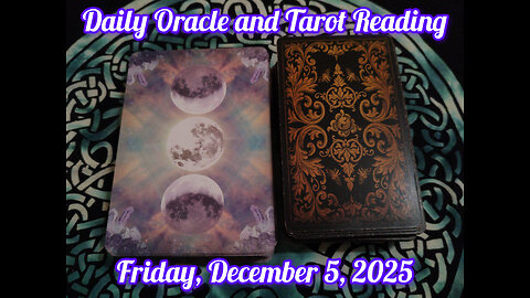 Daily Oracle and Tarot Reading: Friday, December 5, 2025
