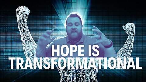 Hope is Transformational
