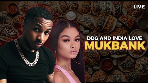 DDG AND INDIA LOVE MUKBANK