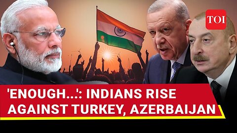 India FIRES Back At Azerbaijan, Turkey: Bookings, Contracts, Travel Plans CANCELLED Over Pak Support