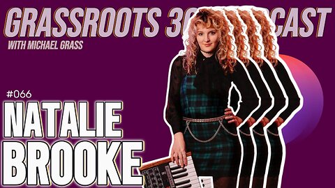 NATALIE BROOKE | Funk Rock from Baltimore, MD | Grassroots 304 Podcast #66