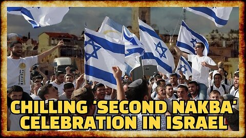 Israel CELEBRATES 'Second Nakba' at 'Jerusalem Day' March