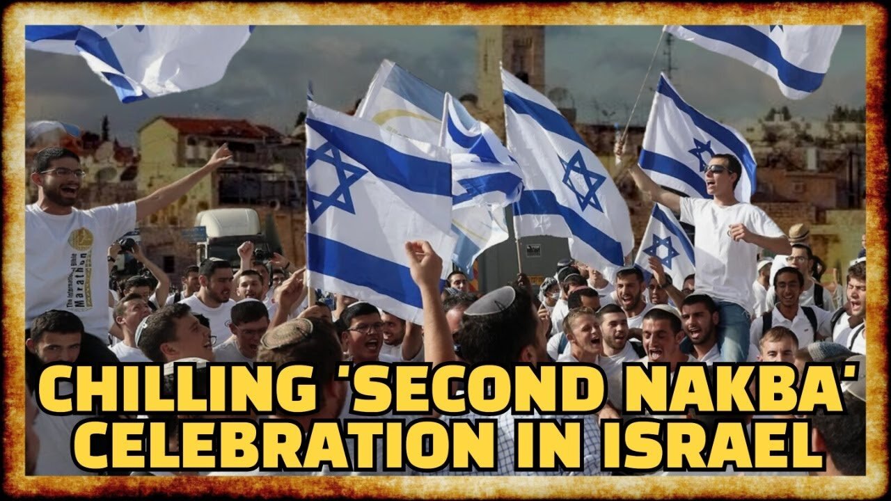 Israel CELEBRATES 'Second Nakba' at 'Jerusalem Day' March