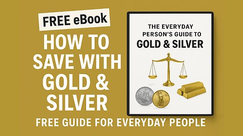 Gold & Silver Savings Made Simple | Free Everyday Person’s Guide