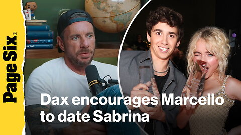 'Obsessed' Dax Shepard encourages Marcello Hernandez to date Sabrina Carpenter despite long-term girlfriend