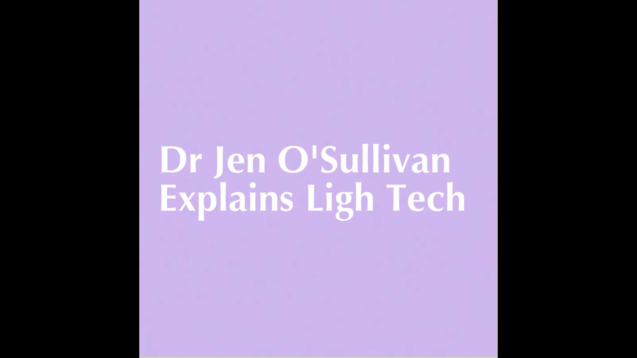 Dr Jen O’Sullivan explains Ligh Tech
